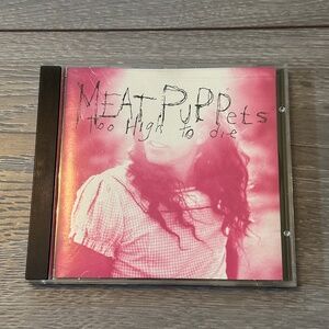 Meat Puppets Too High to Die 90s Album CD